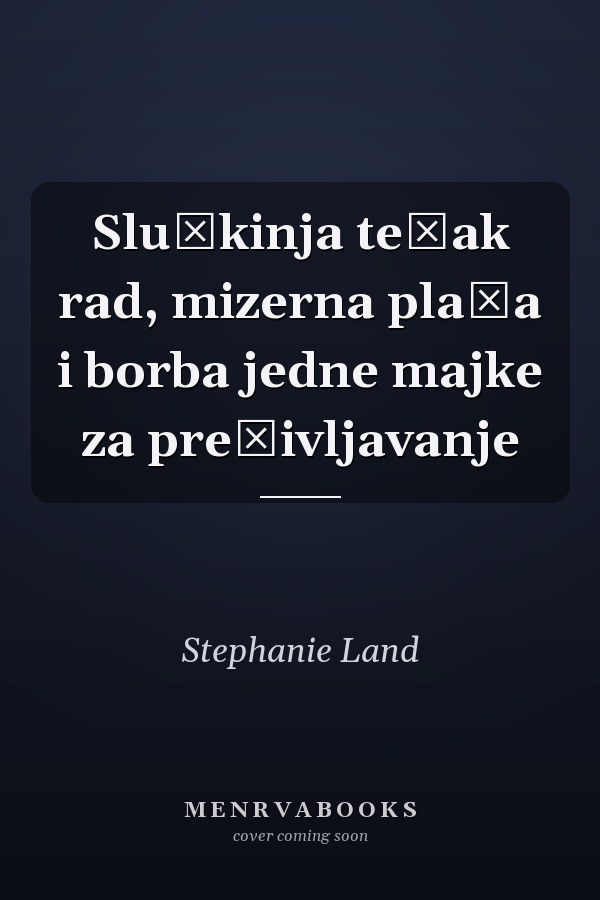 Sluškinja težak rad, mizerna plaća i borba jedne majke za preživljavanje