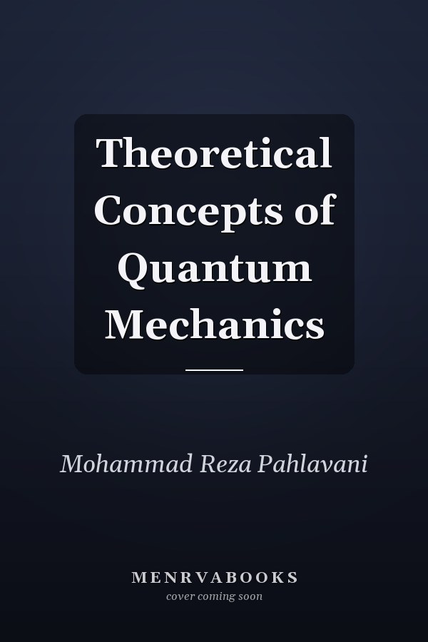 Theoretical Concepts of Quantum Mechanics