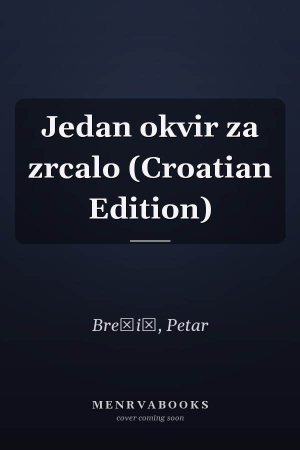 Jedan okvir za zrcalo (Croatian Edition)