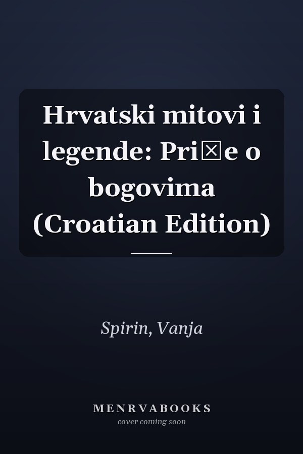 Hrvatski mitovi i legende: Priče o bogovima (Croatian Edition)