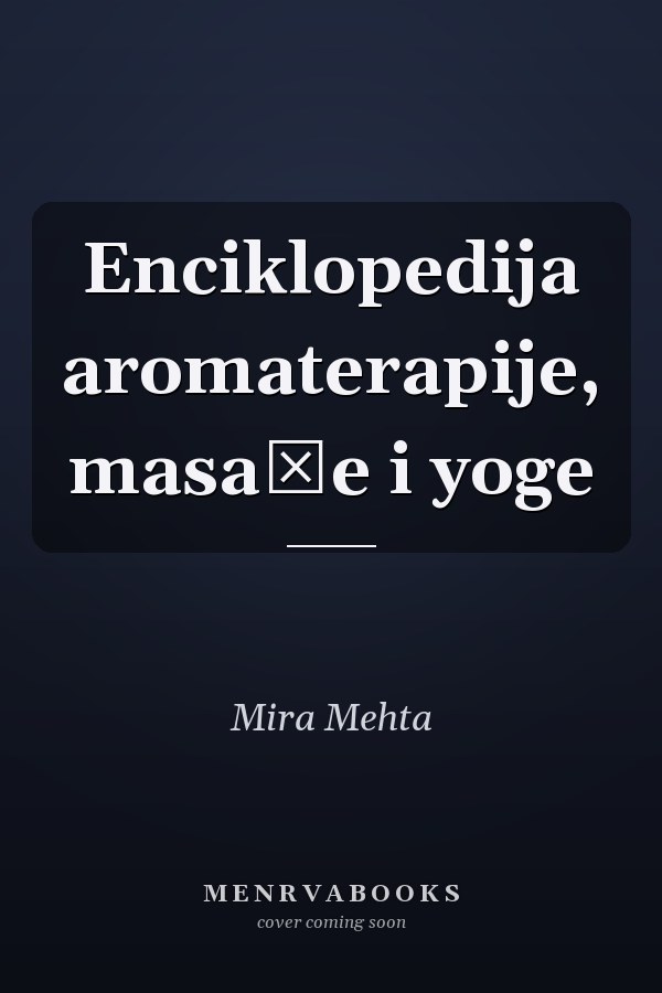 Enciklopedija aromaterapije, masaže i yoge