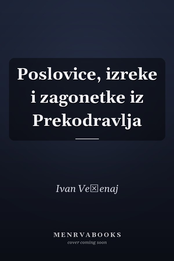 Poslovice, izreke i zagonetke iz Prekodravlja