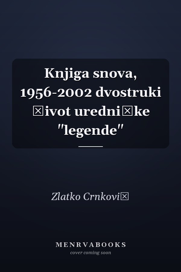 Knjiga snova, 1956-2002 dvostruki život uredničke "legende"