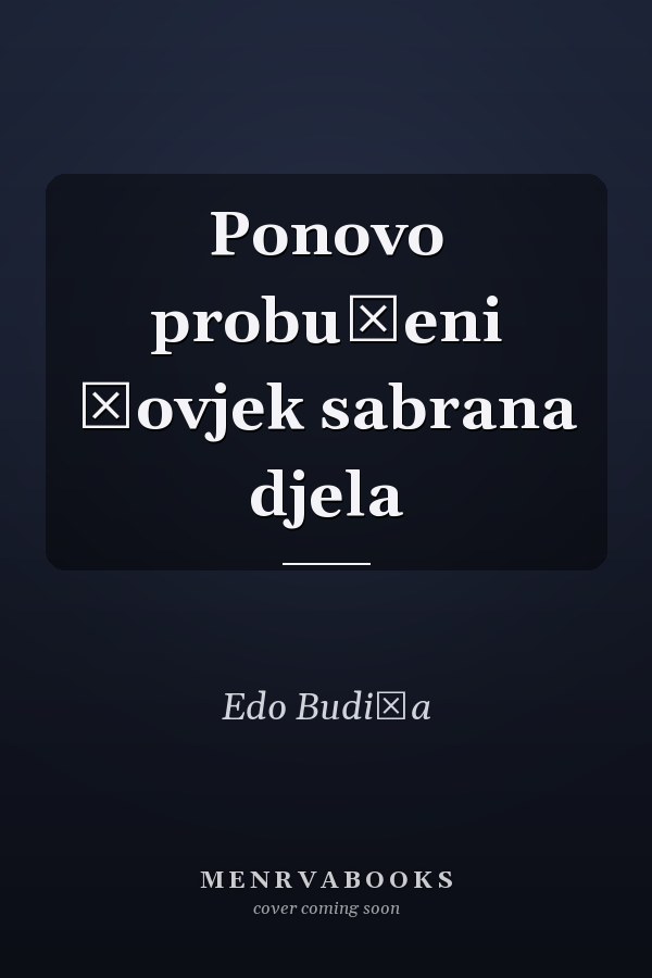 Ponovo probuđeni čovjek sabrana djela