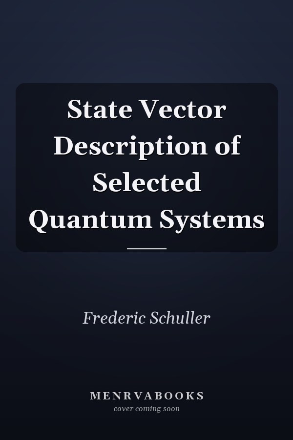 State Vector Description of Selected Quantum Systems
