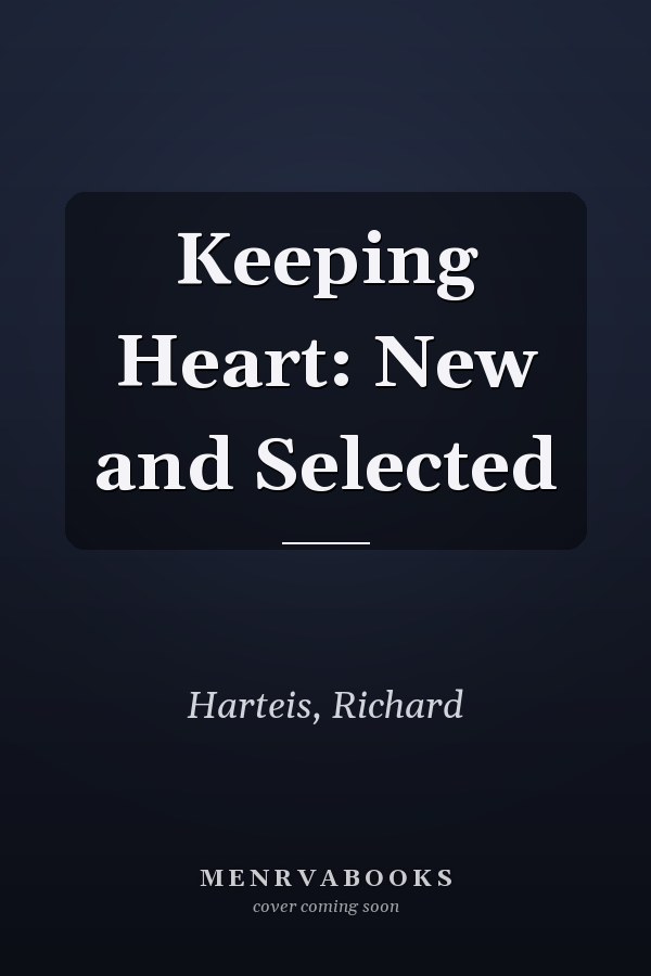 Keeping Heart: New and Selected
