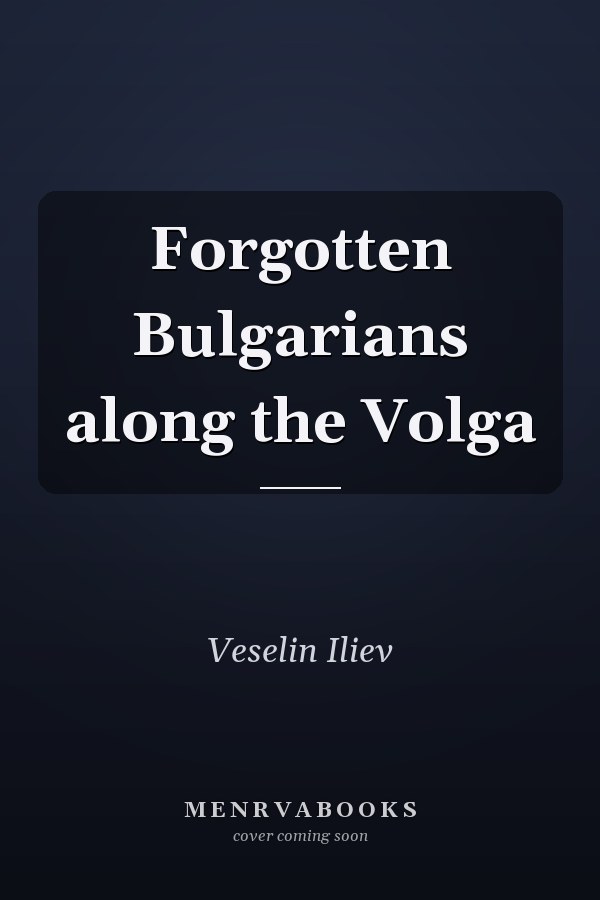 Forgotten Bulgarians along the Volga