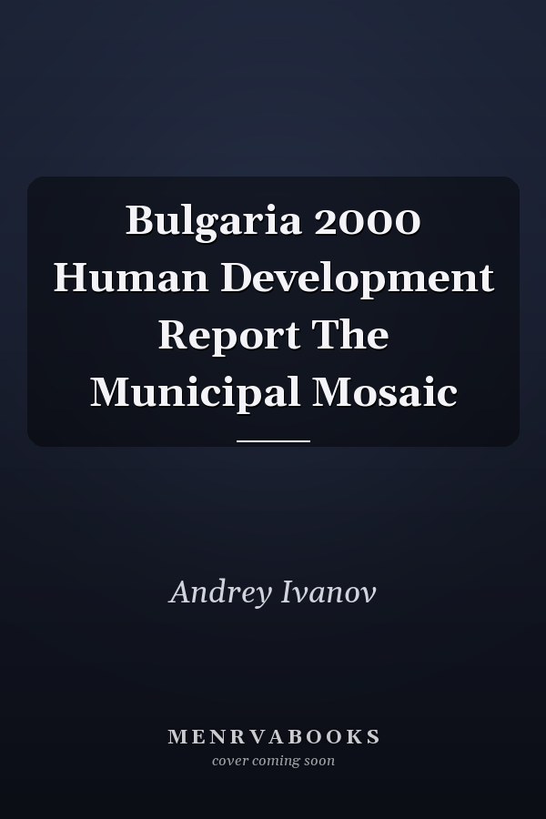 Bulgaria 2000 Human Development Report The Municipal Mosaic