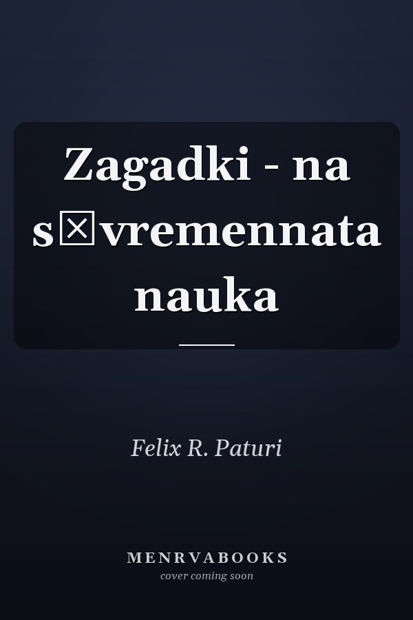 Zagadki - na săvremennata nauka