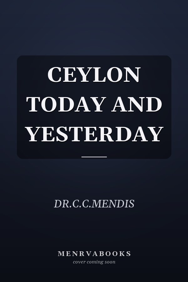 CEYLON TODAY AND YESTERDAY