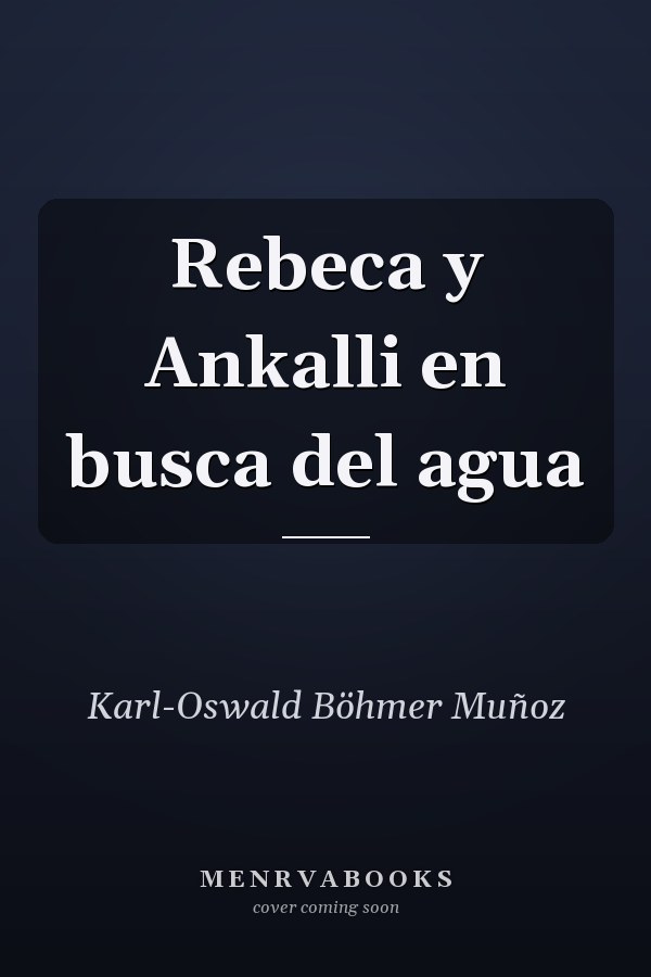 Rebeca y Ankalli en busca del agua