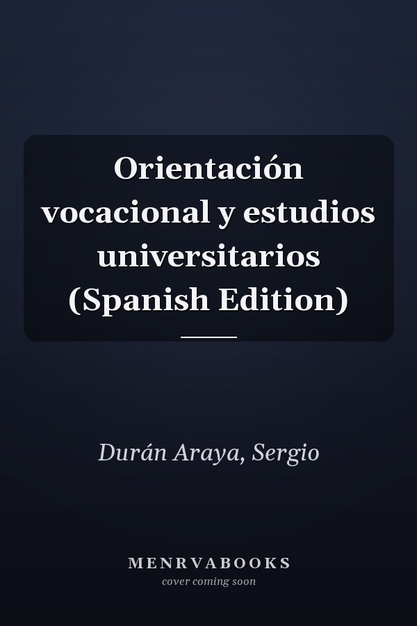 Orientación vocacional y estudios universitarios (Spanish Edition)