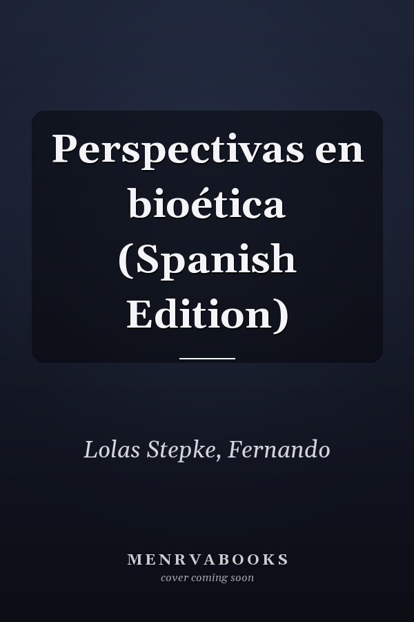Perspectivas en bioética (Spanish Edition)