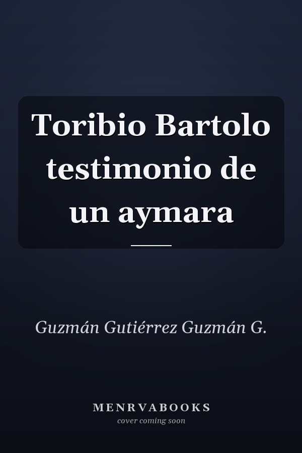Toribio Bartolo testimonio de un aymara