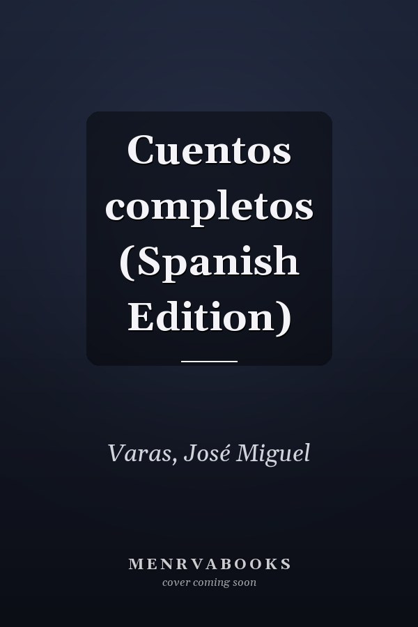 Cuentos completos (Spanish Edition)