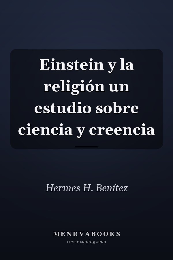 Einstein y la religión un estudio sobre ciencia y creencia