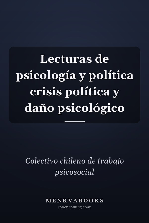 Lecturas de psicología y política crisis política y daño psicológico