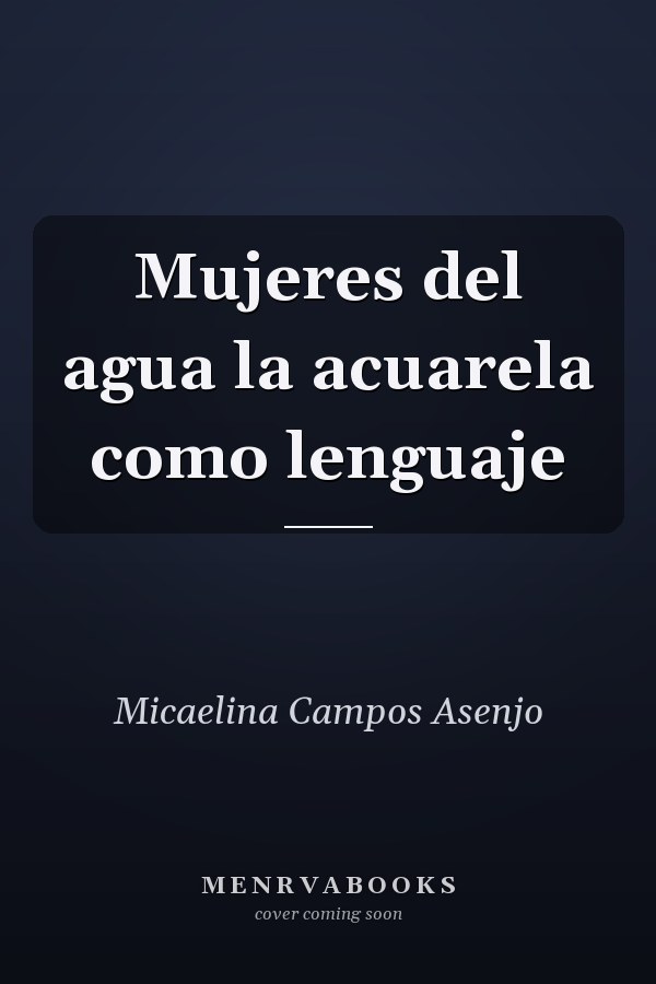 Mujeres del agua la acuarela como lenguaje