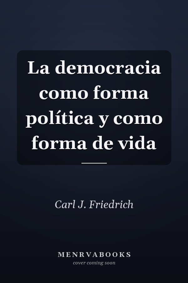 La democracia como forma política y como forma de vida