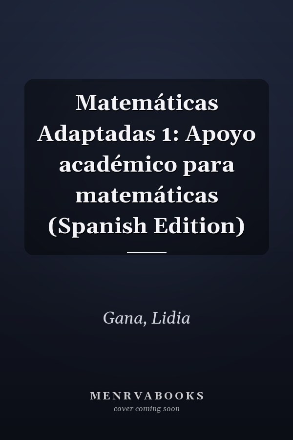 Matemáticas Adaptadas 1: Apoyo académico para matemáticas (Spanish Edition)