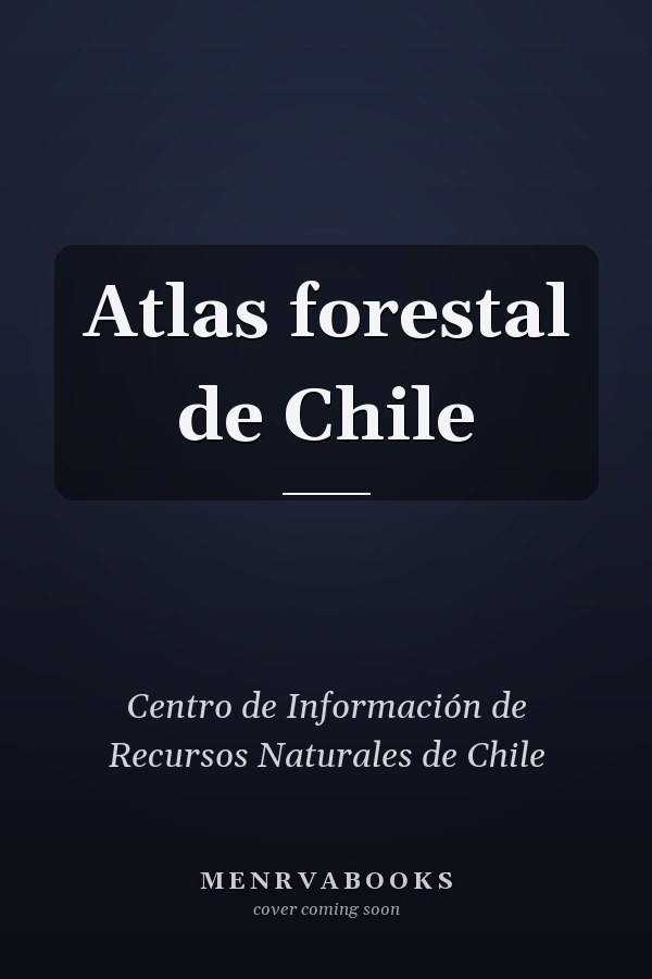 Atlas forestal de Chile