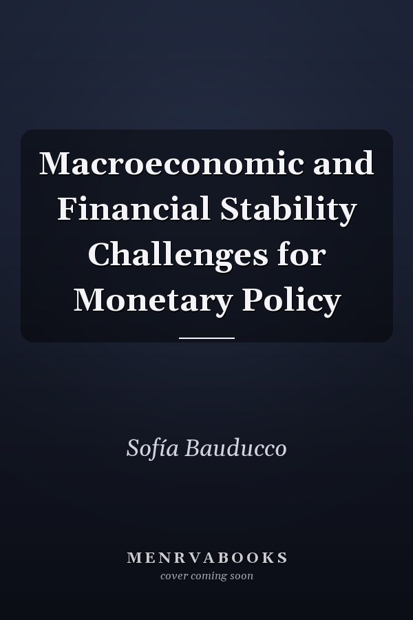 Macroeconomic and Financial Stability Challenges for Monetary Policy