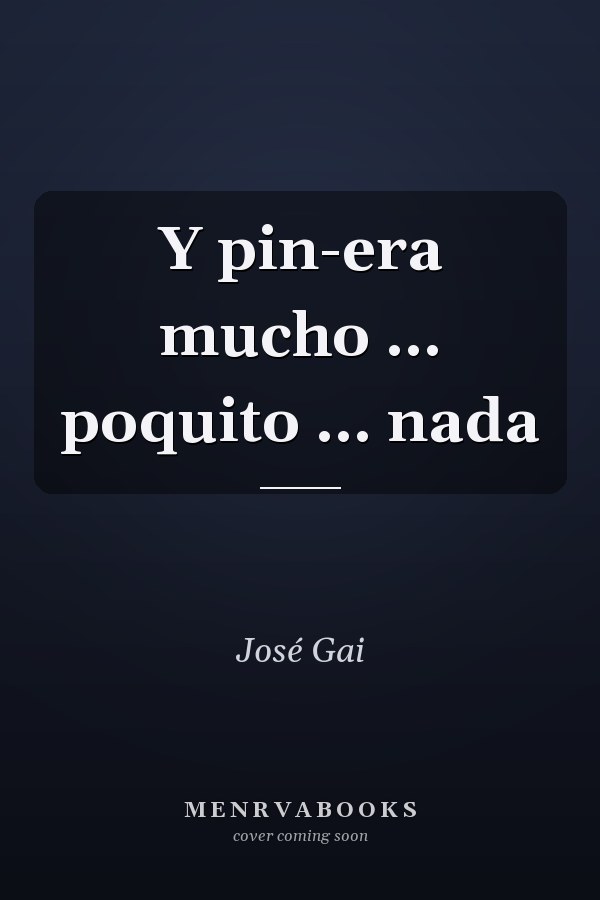 Y pin-era mucho ... poquito ... nada