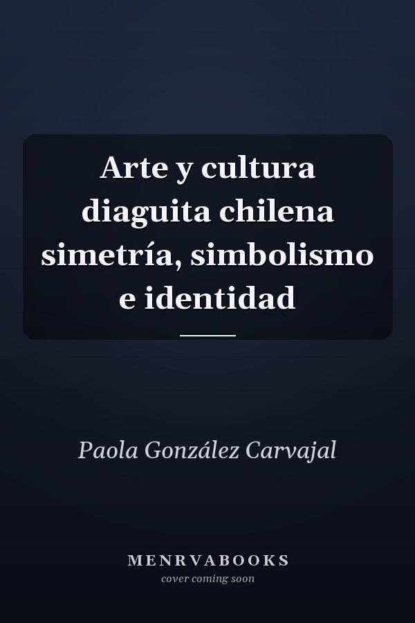 Arte y cultura diaguita chilena simetría, simbolismo e identidad