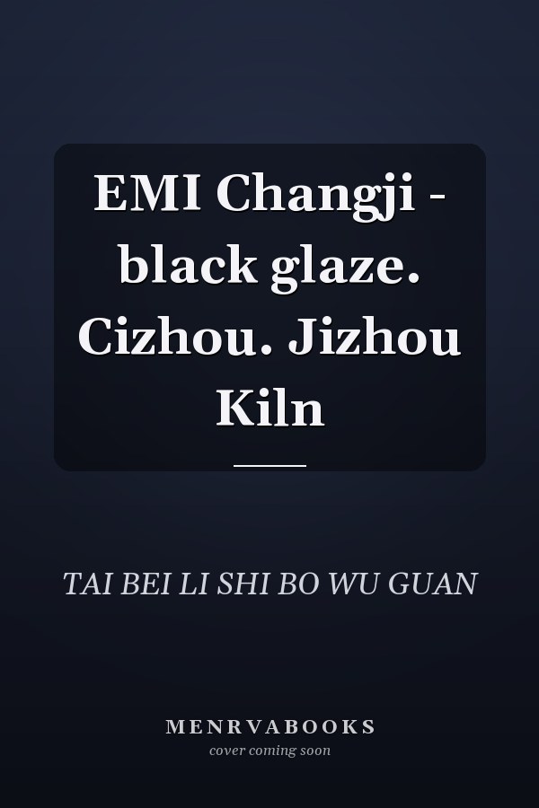 EMI Changji - black glaze. Cizhou. Jizhou Kiln