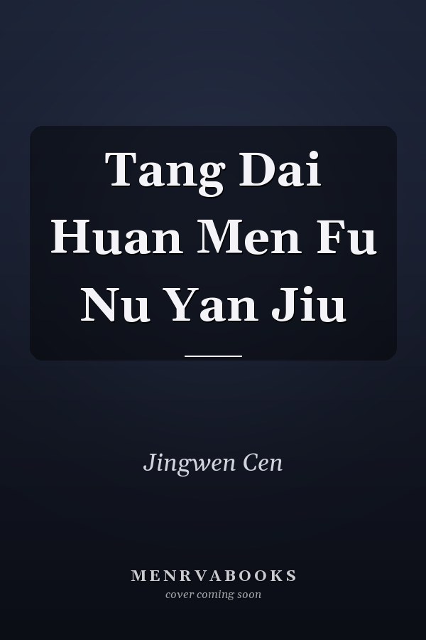 Tang Dai Huan Men Fu Nu Yan Jiu