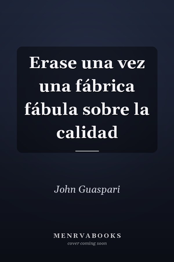 Erase una vez una fábrica fábula sobre la calidad