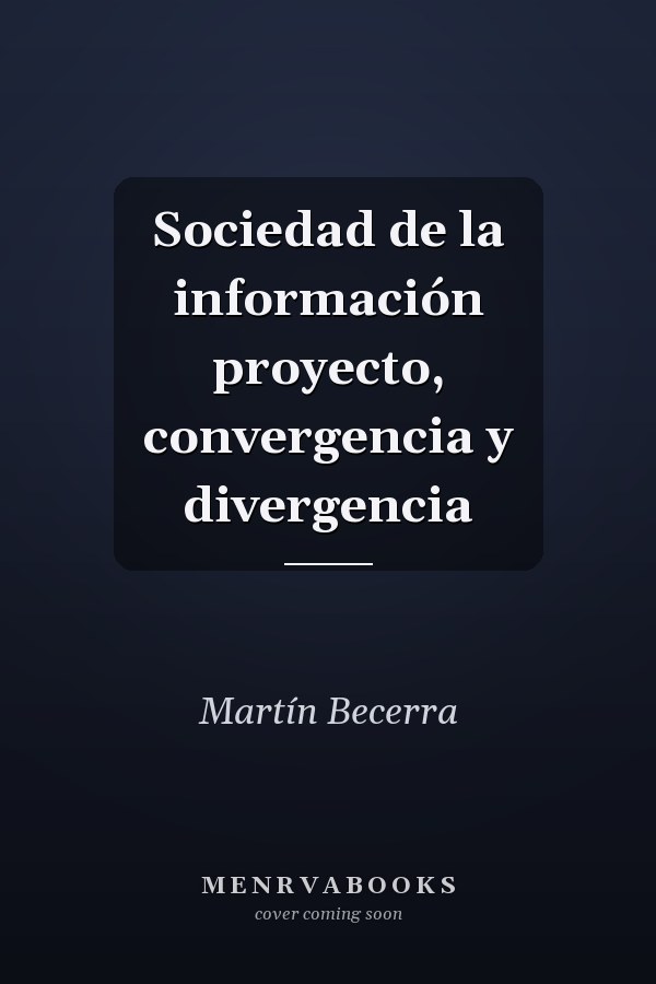 Sociedad de la información proyecto, convergencia y divergencia