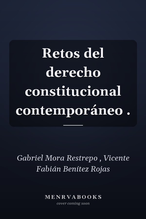 Retos del derecho constitucional contemporáneo .