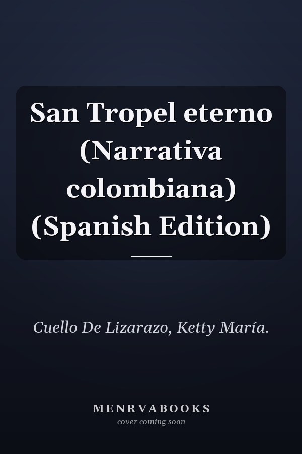 San Tropel eterno (Narrativa colombiana) (Spanish Edition)