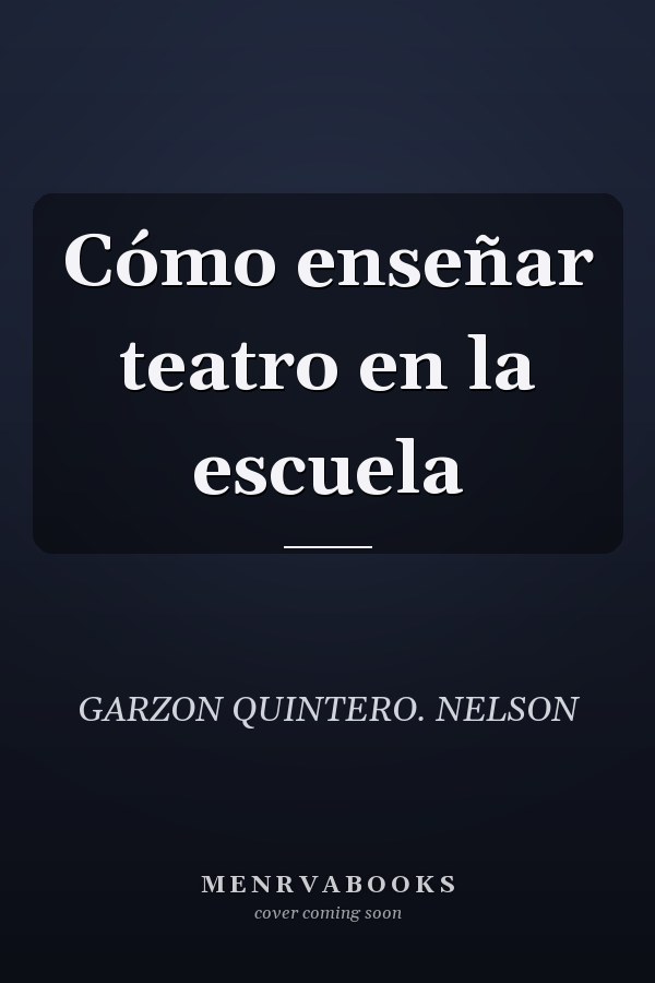 Cómo enseñar teatro en la escuela