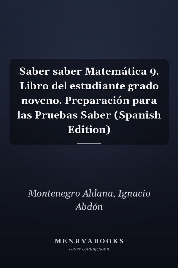Saber saber Matemática 9. Libro del estudiante grado noveno. Preparación para las Pruebas Saber (Spanish Edition)