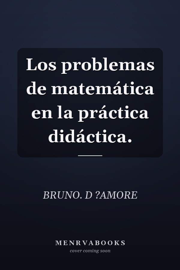 Los problemas de matemática en la práctica didáctica.