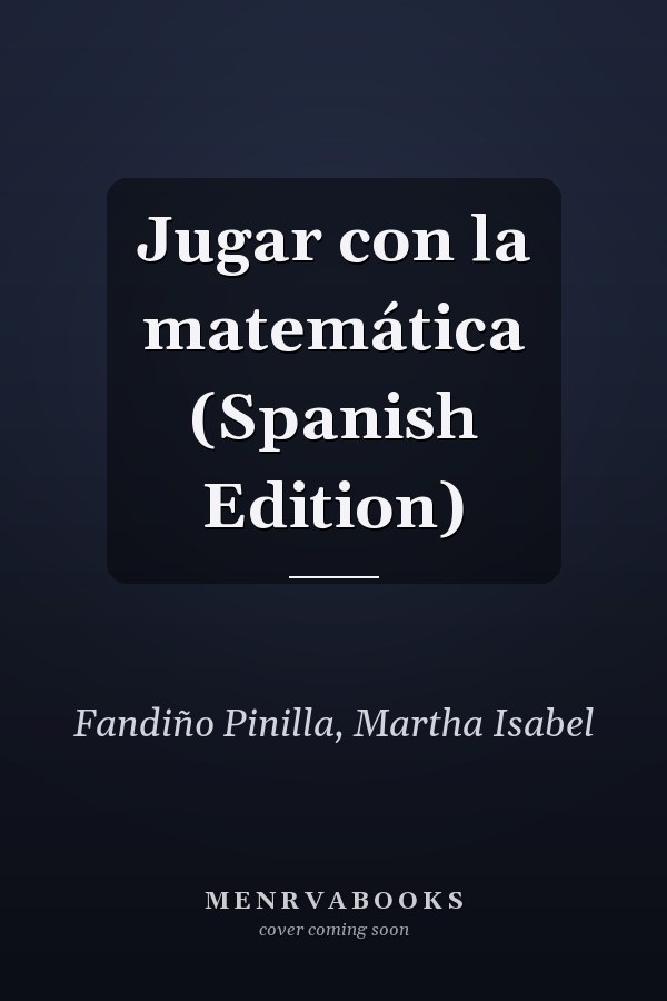 Jugar con la matemática (Spanish Edition)