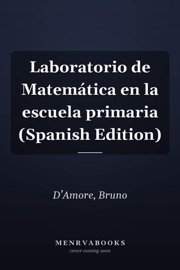 Laboratorio de Matemática en la escuela primaria (Spanish Edition)