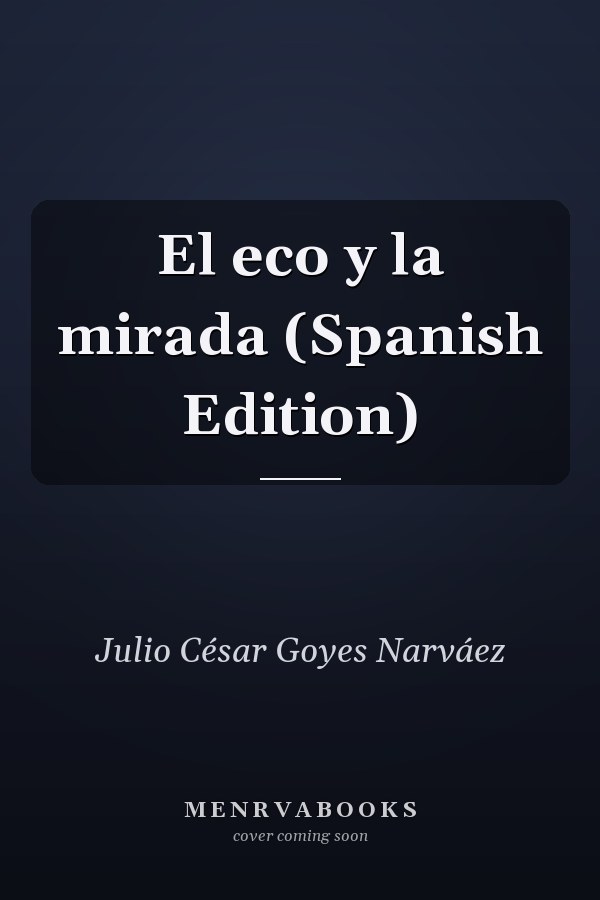 El eco y la mirada (Spanish Edition)