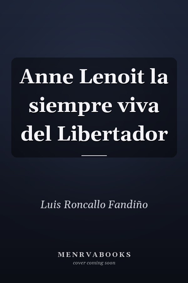 Anne Lenoit la siempre viva del Libertador