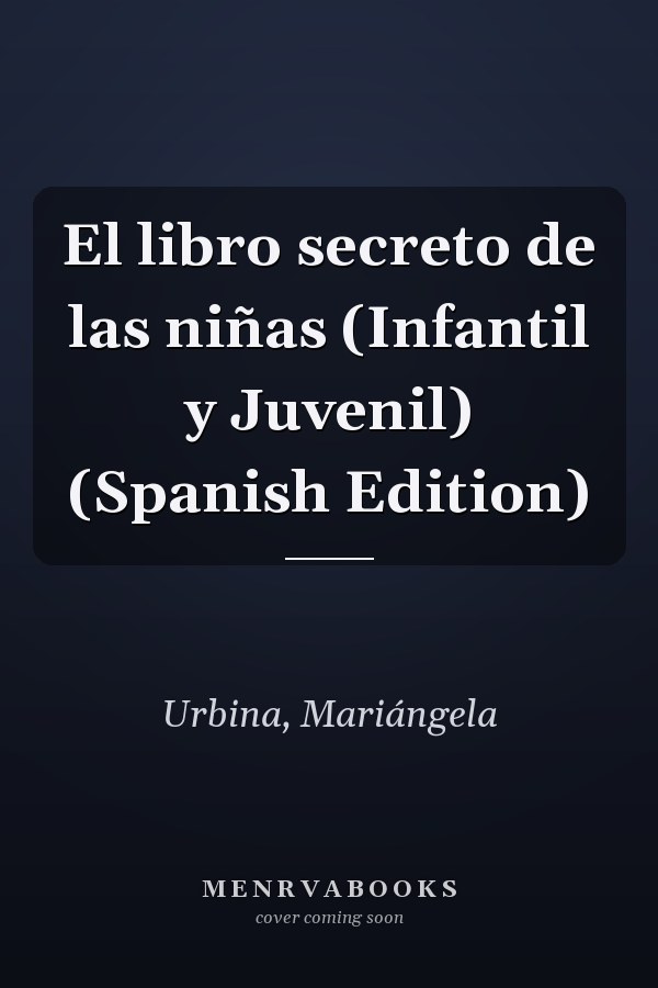 El libro secreto de las niñas (Infantil y Juvenil) (Spanish Edition)
