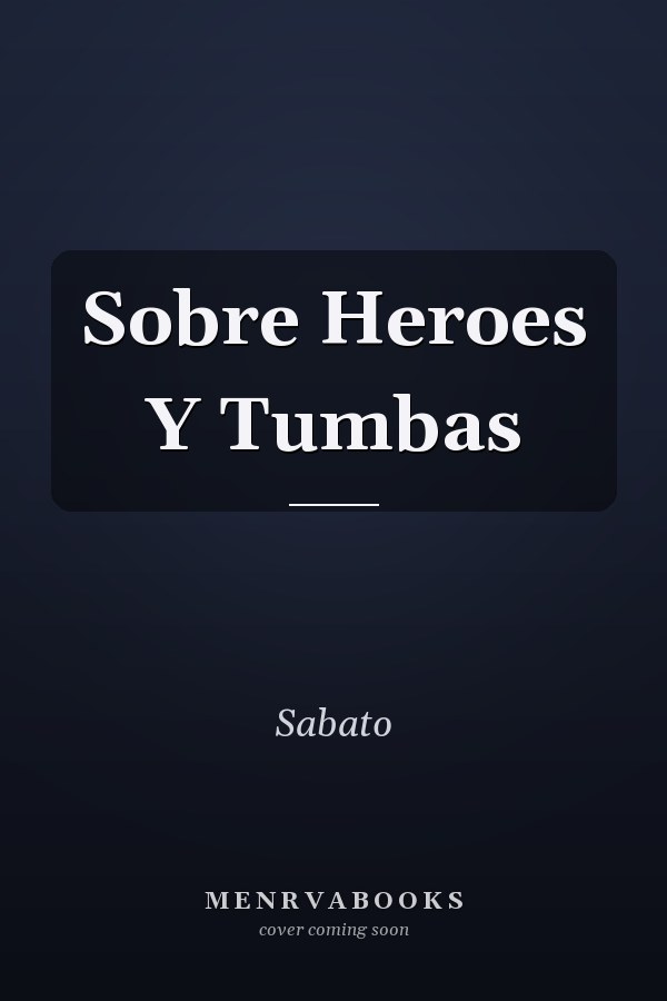 Sobre Heroes Y Tumbas
