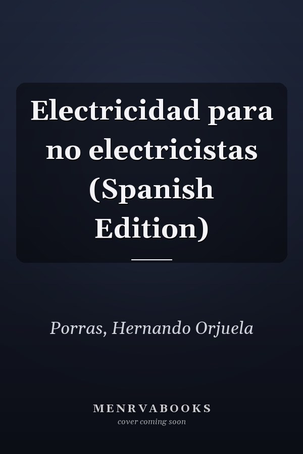 Electricidad para no electricistas (Spanish Edition)