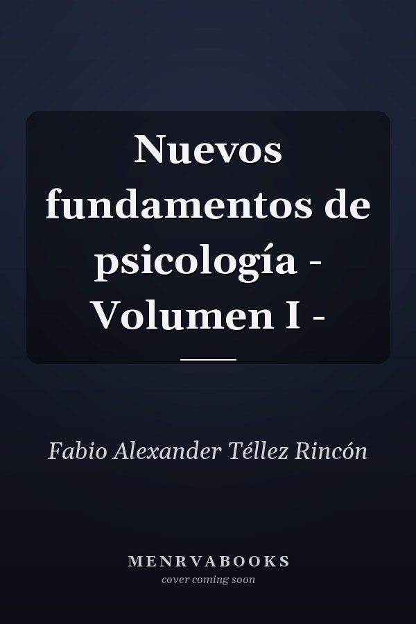 Nuevos fundamentos de psicología  - Volumen I -