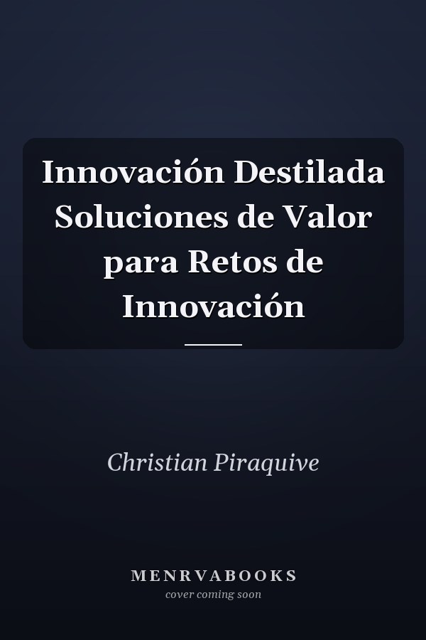 Innovación Destilada Soluciones de Valor para Retos de Innovación