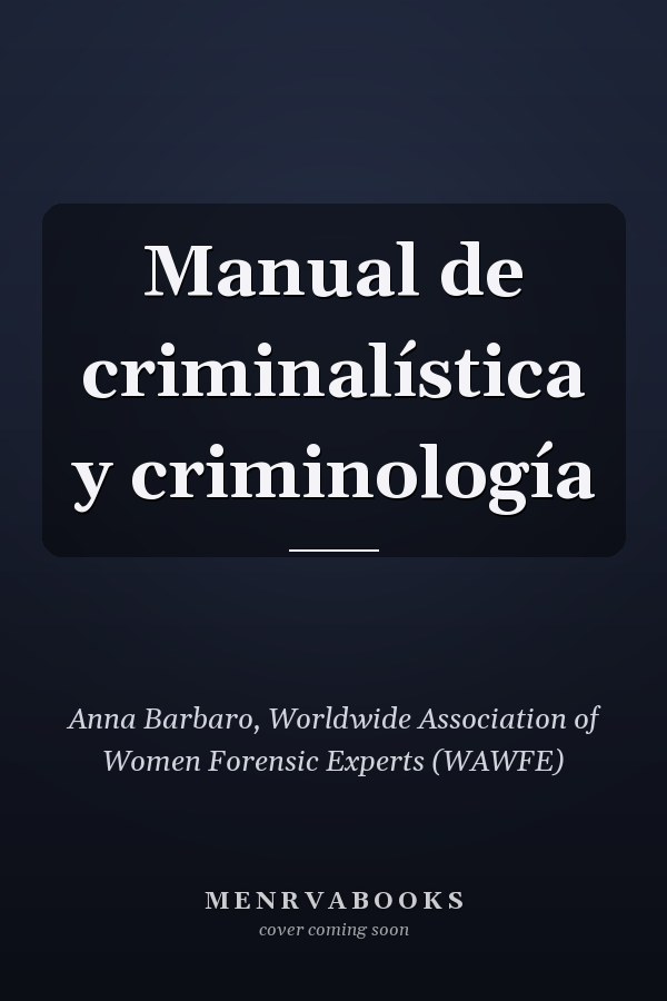 Manual de criminalística y criminología