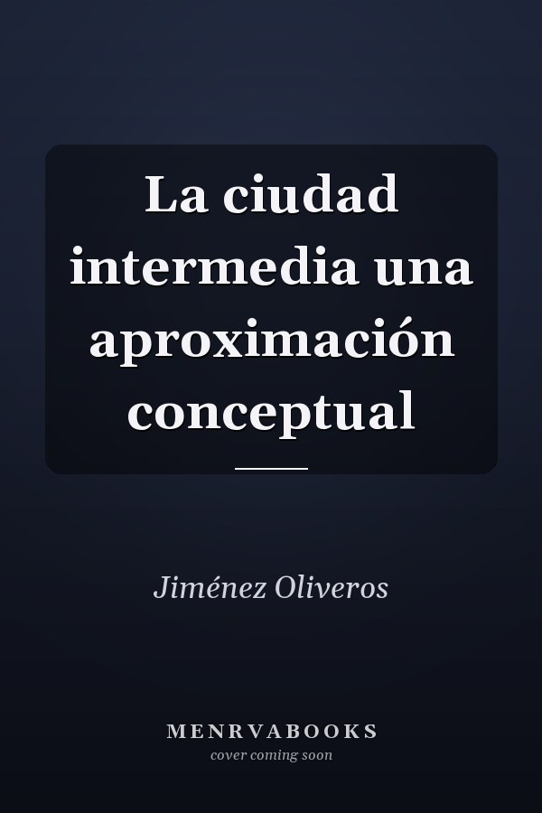 La ciudad intermedia una aproximación conceptual