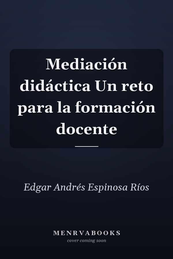 Mediación didáctica Un reto para la formación docente
