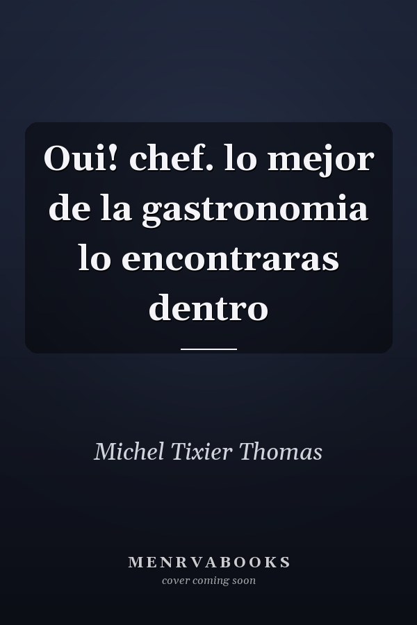 Oui! chef. lo mejor de la gastronomia lo encontraras dentro